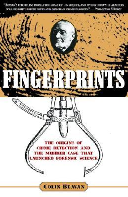 Fingerprints: The Origins of Crime Detection and the Murder Case that Launched Forensic Science (Paperback)