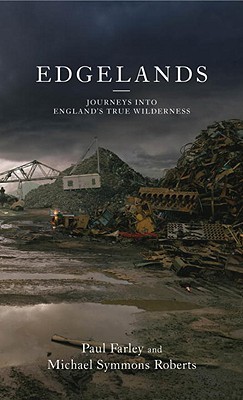 Edgelands: Journeys into England's True Wilderness (Hardcover)
