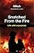 Snatched from the fire by Keith Mitchell