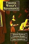 Virginia Woolf's Renaissance: Woman Reader or Common Reader? Virginia Woolf's Renaissance: Woman Reader or Common Reader?