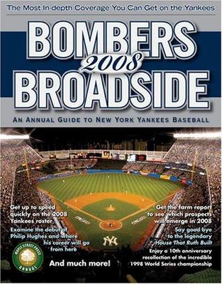 Bombers Broadside 2008: An Annual Guide to New York Yankees Baseball