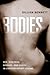 Bodies: Sex, Violence, Dise...