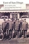 East of San Diego - The Lost History of the East San Diego Police Department 1912-1923
