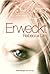 Erweckt by Rebecca Lim Erweckt by Rebecca Lim
