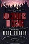 Max Conquers the Cosmos