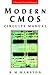Modern CMOS Circuits Manual (Newnes Circuits Manual Series)