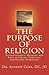 The Purpose of Religion: Enlightenment, Meaning and Love in Jewish, Christian and Islamic Symbology