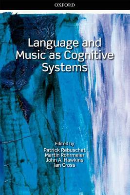 Language and Music as Cognitive Systems (Paperback)