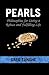Pearls: Philosophies for Living a Robust and Fulfilling Life