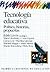 Tecnologia Educativa / Stories of Starting Points and Challenges (Spanish Edition)