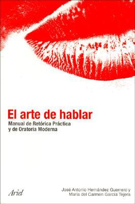 El arte de hablar. Manual de retórica práctica y de oratoria moderna (Paperback)