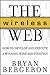 The Wireless Web: How to Develop and Execute a Winning Wireless Strategy