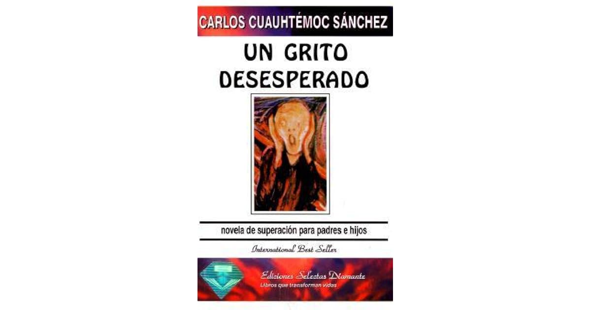 Un Grito Desesperado: Novela de Superacion Para Padres E Hijos by