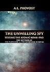 The Unwilling Spy: Testing the Atomic Bomb-1943