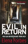 Evil in Return by Elena Forbes