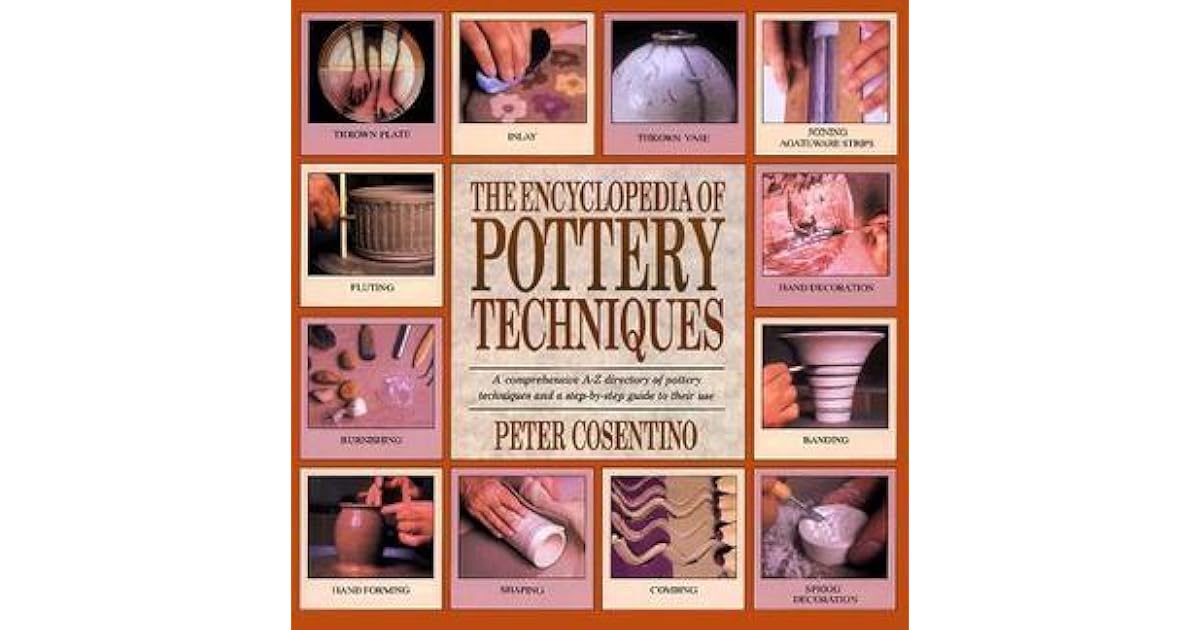 The Encyclopedia of Pottery Techniques by Peter Cosentino