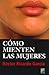 Como Mienten Las Mujeres (Spanish Edition)