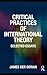Critical Practices in International Theory by James Der Derian