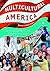 Multicultural America: An Encyclopedia of the Newest Americans [4 Volumes]