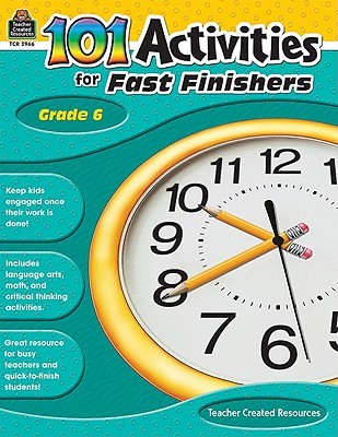 101 Activities For Fast Finishers Grade 6: Grade 6 (Paperback)
