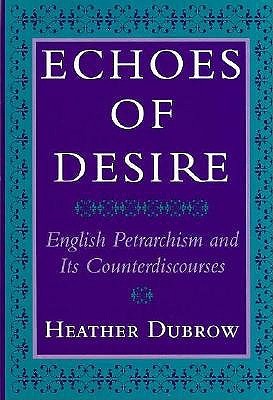 Echoes of Desire: English Petrarchism and Its Counterdiscourses (Hardcover)