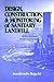 Design, Construction and Monitoring of Sanitary Landfill by Amalendu Bagchi