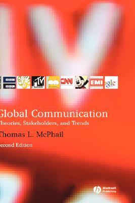 Global Communication: Theories, Stakeholders and Trends (Hardcover)
