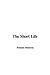The Short Life