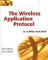 The Wireless Application Protocol Wap: A Wiley Tech Brief (Wiley Tech Brief) The Wireless Application Protocol Wap: A Wiley Tech Brief (Wiley Tech Brief)