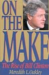 On the Make: The Rise of Bill Clinton