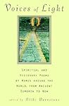 Voices of Light: Spiritual and Visionary Poems by Women from Around the World from Ancient Sumeria to Now