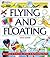Flying and Floating: Science Facts and Experiments (Young Discoverers)
