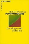 Psychotherapie. Grundlagen und Methoden. Psychotherapie. Grundlagen und Methoden.