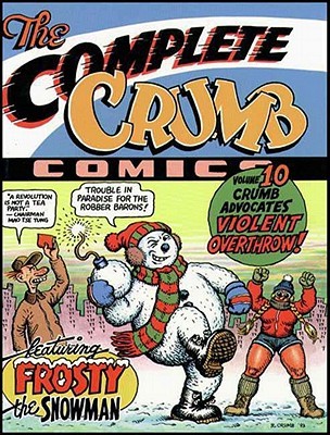 The Complete Crumb Comics, Vol. 10: Crumb Advocates Violent Overthrow! (Paperback)