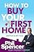 How to Buy Your First Home by Phil Spencer