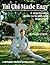 Tai Chi Made Easy: A Step-By-Step Guide to Health and Relaxation