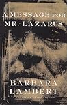 A Message for Mr. Lazarus: A Novella and Seven Stories
