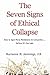The Seven Signs of Ethical Collapse: How to Spot Moral Meltdowns in Companies... Before It's Too Late