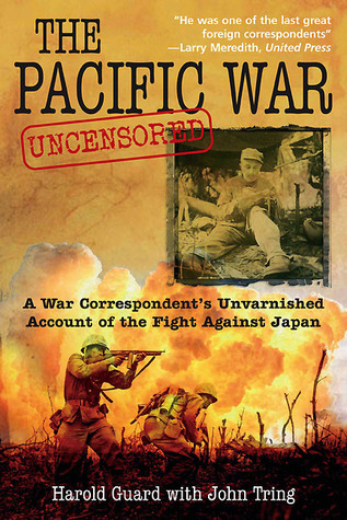 A War Correspondents Unvarnished Account of the Fight Against Japan
