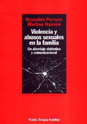 Violencia y abusos sexuales en la familia: Un abordaje sistémico y comunicacional (Spanish Edition)