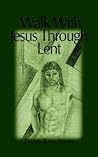 Walk With Jesus Through Lent