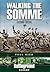 Walking the Somme by Paul Reed Walking the Somme by Paul Reed