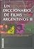 Un Diccionario de Films Argentinos, 1996-2003 (Spanish Edition)