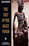 The Cult of the Black Virgin by Ean Begg