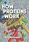 How Proteins Work