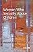 Women Who Sexually Abuse Children (Wiley Child Protection & Policy Series)