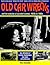 Old Car Wrecks: And the Vehicles at Accident Scenes, 1920s to 1960s