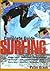 The Complete Guide to Surfing by Peter L. Dixon
