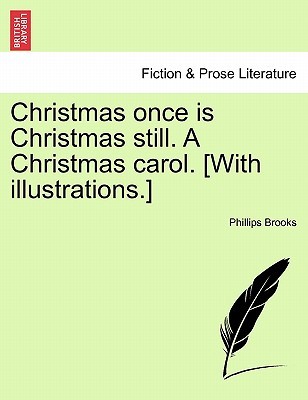 Christmas Once Is Christmas Still. a Christmas Carol. [with Illustrations.]