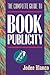 The Complete Guide to Book Publicity